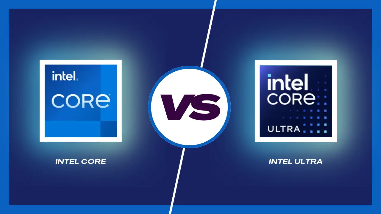 Intel Core vs Intel Core Ultra